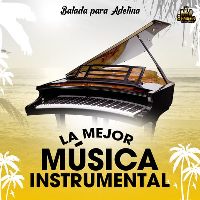 Balada Para Adelina - La mejor musica instrumental