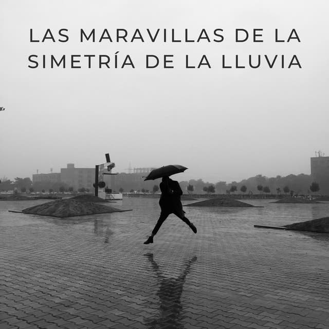 Las Maravillas De La Simetría De La Lluvia - Sonidos de lluvia y naturaleza