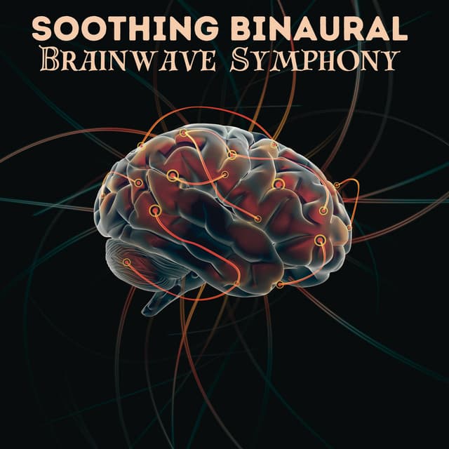 Soothing Binaural Brainwave Symphony - Binaural Brain Waves