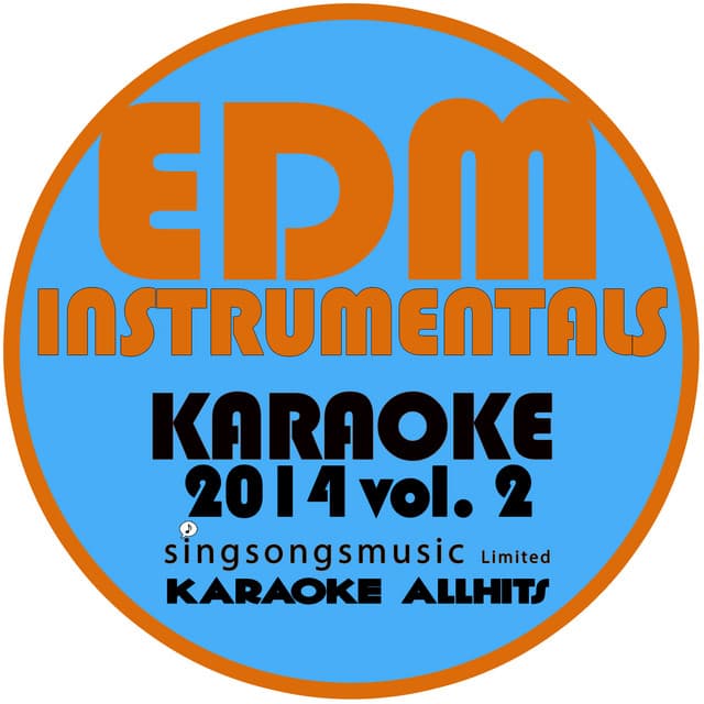 EDM Hits Instrumentals Karaoke 2014, Vol. 2 - Karaoke All Hits