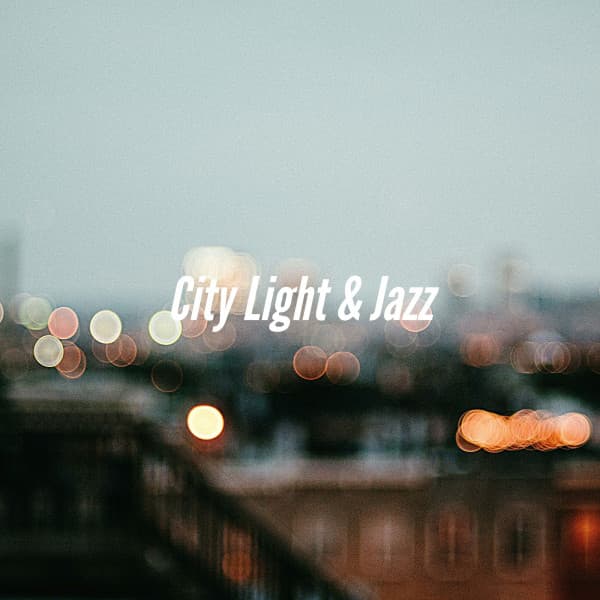 City Light & Jazz - Smooth Jazz Beats