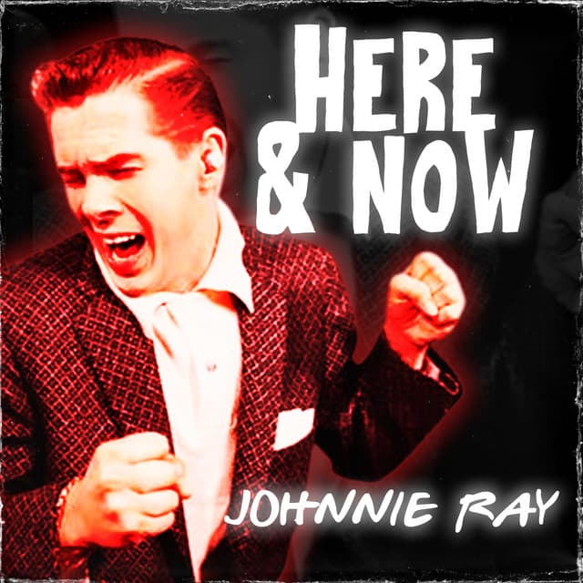 Here & Now - Johnnie Ray