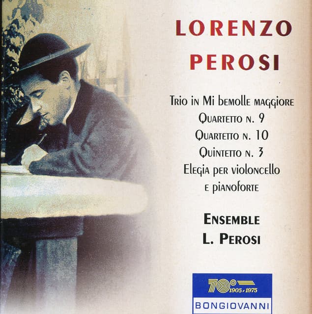 Perosi: String Trio in E-Flat Major, String Quartet Nos. 9 & 10, Quintet No. 3 & Elegia - Lorenzo Perosi