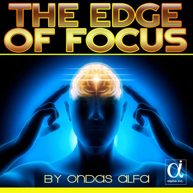 The Edge of Focus - Ondas Alfa