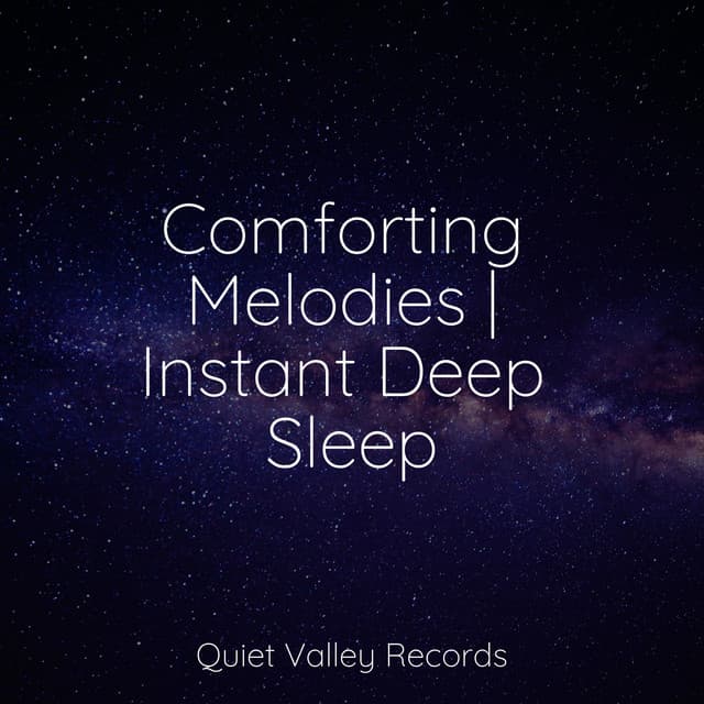 Comforting Melodies | Instant Deep Sleep - Baby Lullabies Music