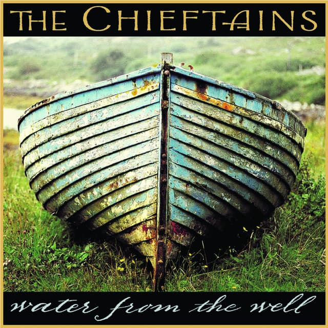 Water From The Well - The Chieftains