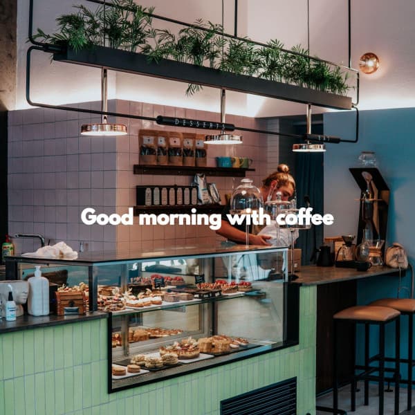 Good morning with coffee - Dinner Music Chillout