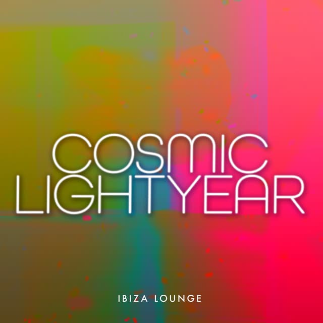 Cosmic Lightyear - Ibiza Lounge