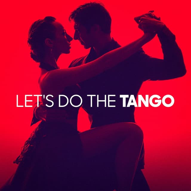 Let's Do the Tango - Tango Argentino