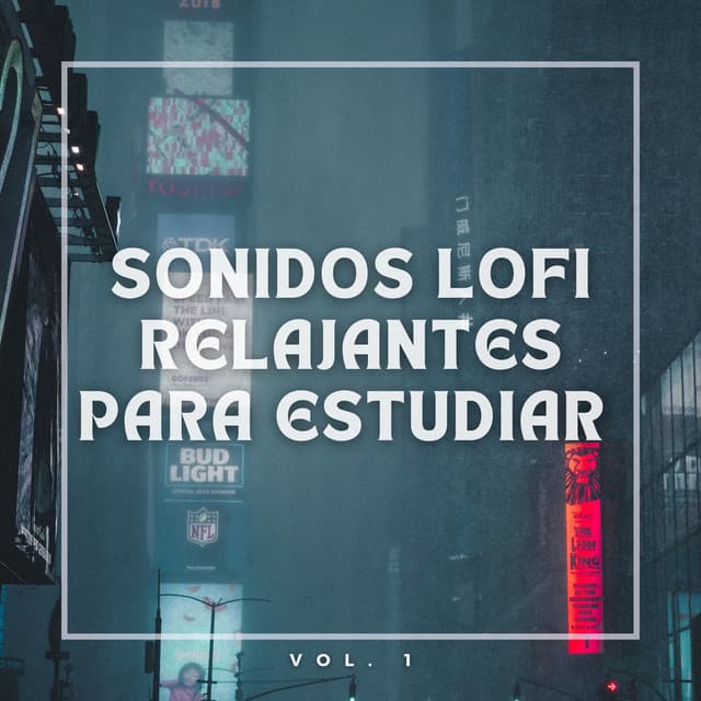 Sonidos Lofi Relajantes para Estudiar Vol. 1 - Lo-Fi para estudiar