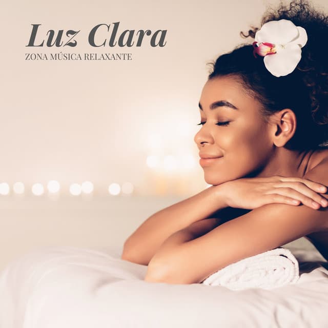 Luz Clara: Sons de Spa - Zona Música Relaxante