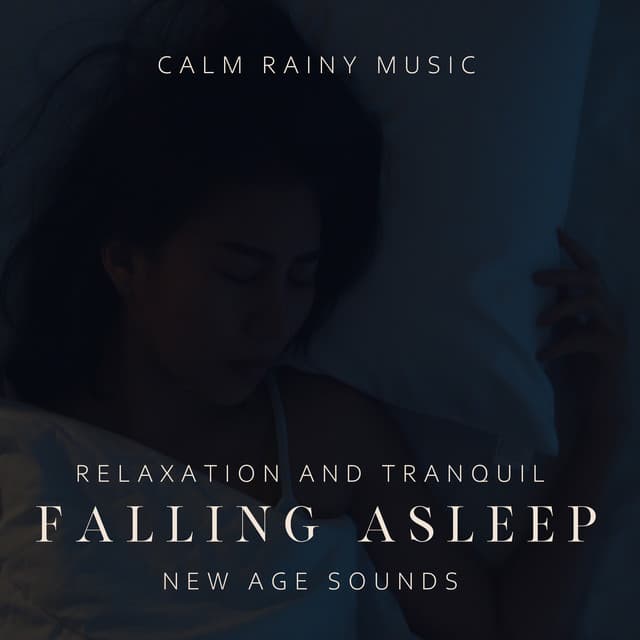 Calm Rainy Music. Relaxation and Tranquil Falling Asleep, New Age Sounds - Healing Rain Sounds