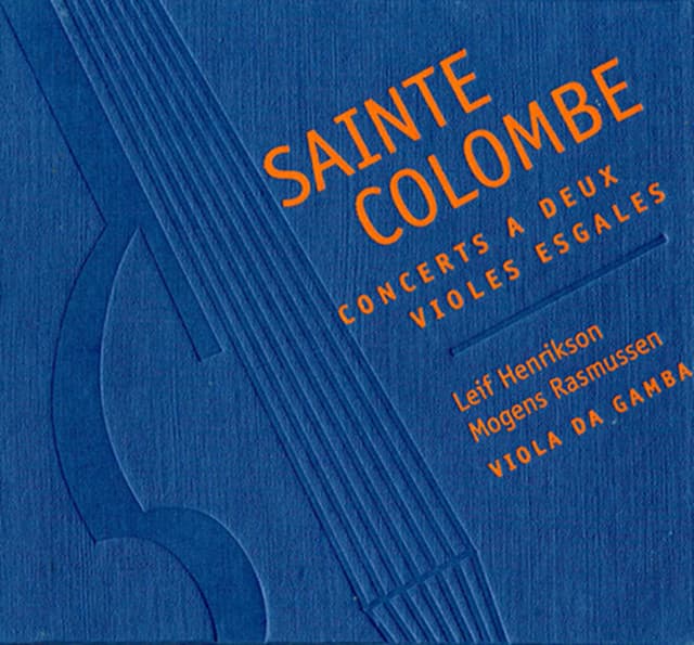 Sainte-Colombe: Concerts a deux violes esgales - Monsieur de Sainte-Colombe