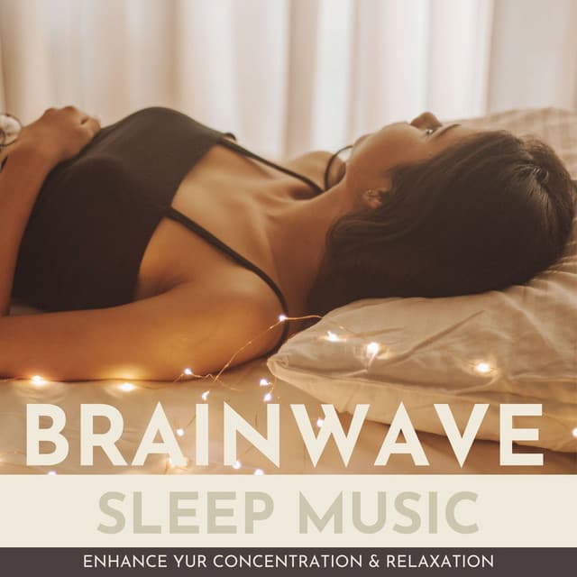 Brainwave Sleep Music: Enhance your Concentration & Relaxation - Spa Radio Collection