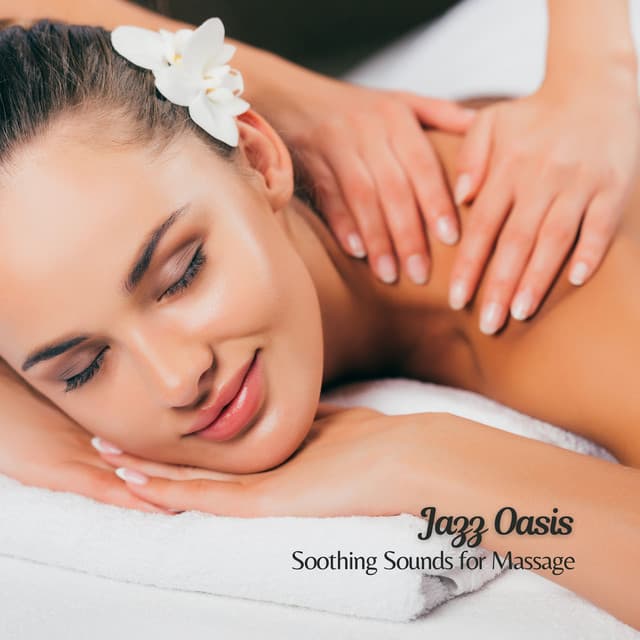 Jazz Oasis: Soothing Sounds for Massage - Relaxing Instrumental Jazz and Coffee