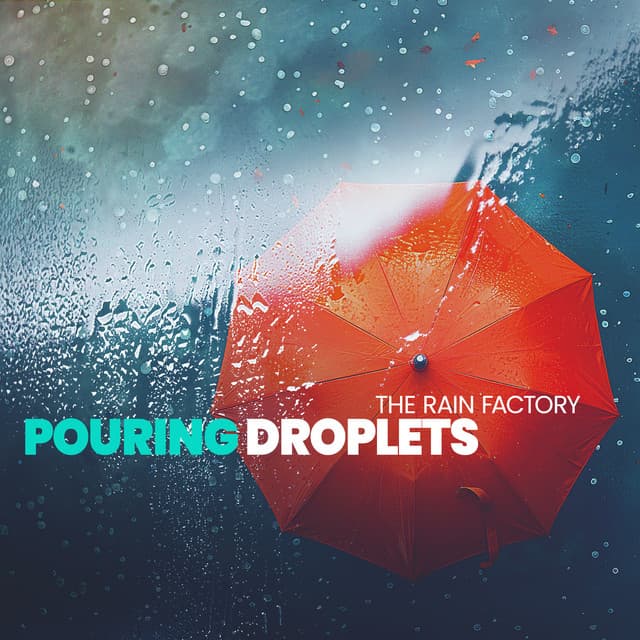 Pouring Droplets - The Rain Factory