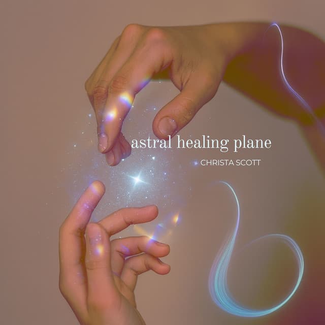 Astral Healing Plane - Christa Scott