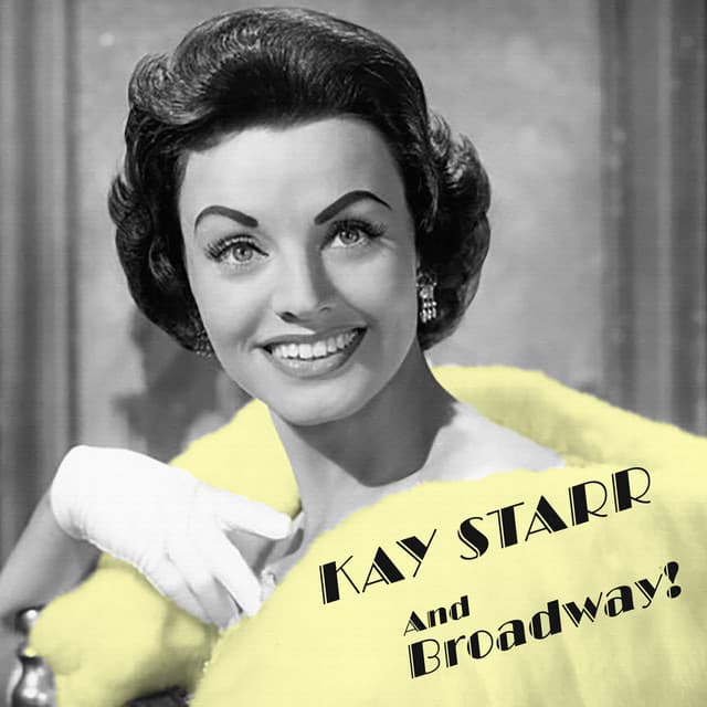 Kay Starr and Broadway! - Kay Starr