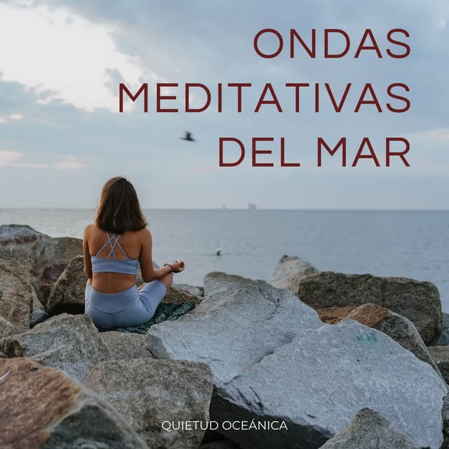 Ondas Meditativas Del Mar: Quietud Oceánica - Sonidos de la Naturaleza Relax