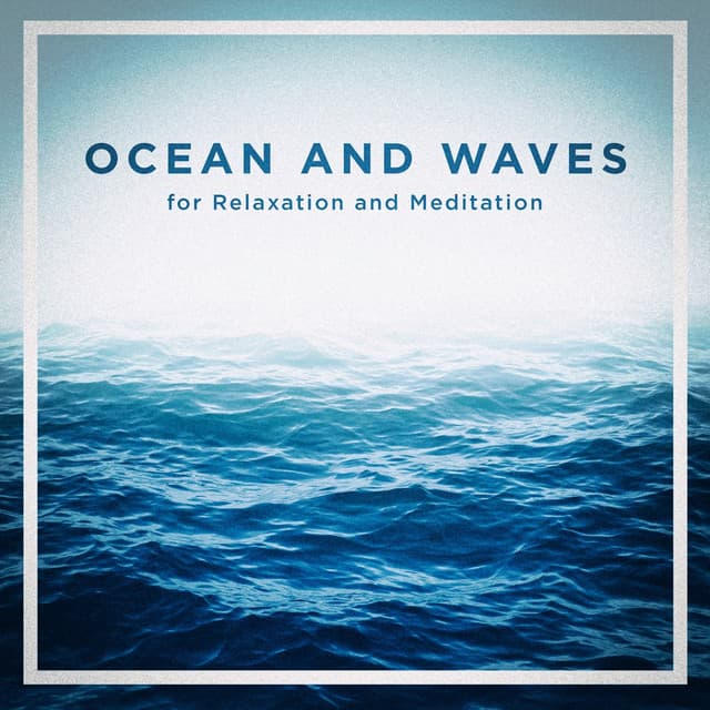 Ocean and Waves for Relaxation and Meditation - Nature Sound Collection