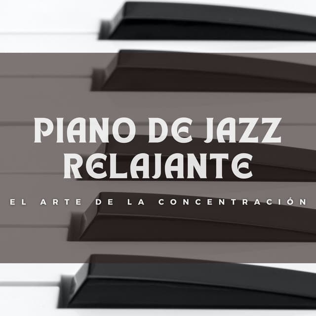 Piano De Jazz Relajante: El Arte De La Concentración - Bar de jazz para audiófilos