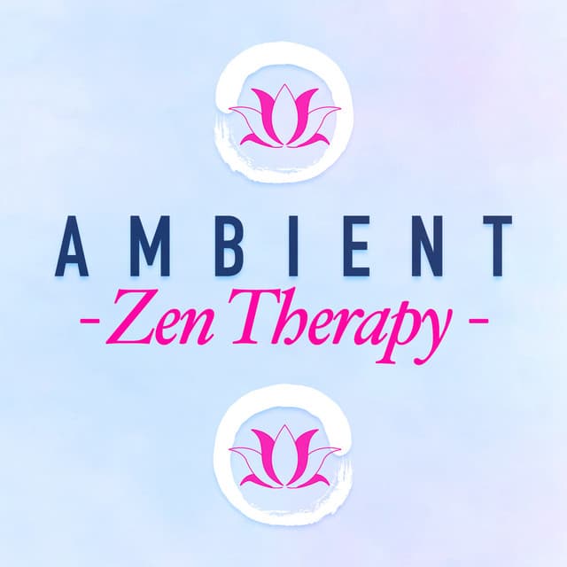 Ambient Zen Therapy - Zen Meditation