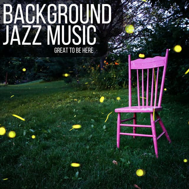 Great To Be Here - Background Jazz Music