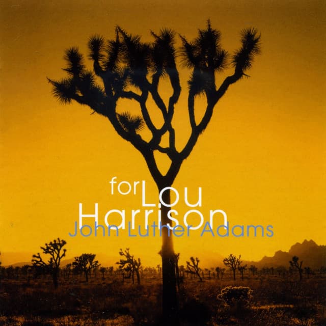 For Lou Harrison - John Luther Adams