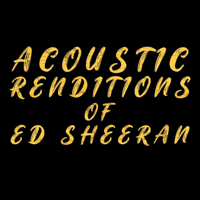 Acoustic Renditions of Ed Sheeran - Guitar Tribute Players
