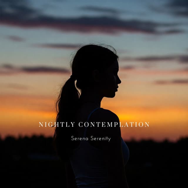 Nightly Contemplation - Serena Serenity