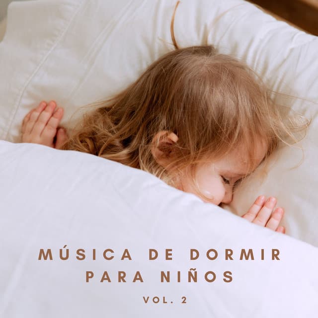 Música De Dormir Para Niños Vol. 2 - Música Para Niños