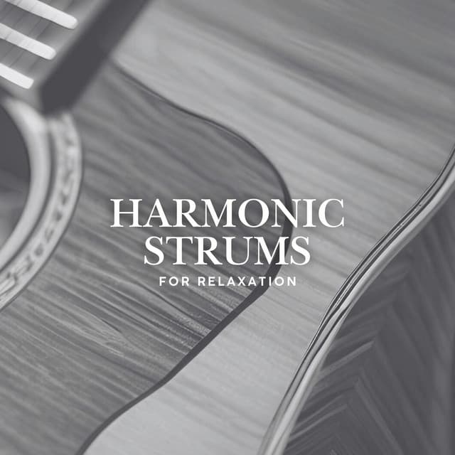Harmonic Strums for Relaxation - Guitar Instrumentals