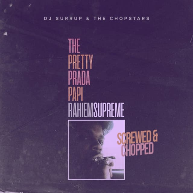 The Pretty Prada Papi Screwed & Chopped - Rahiem Supreme