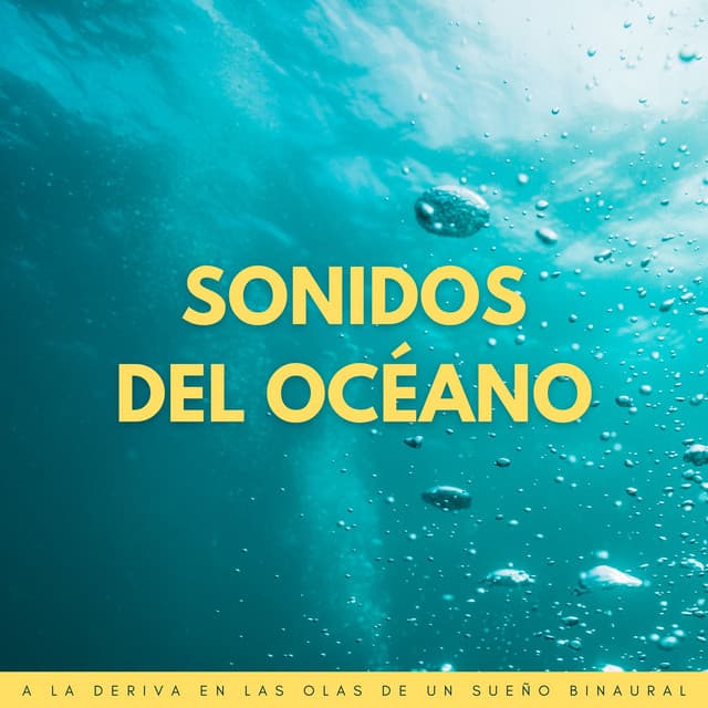 Sonidos Del Océano: A La Deriva En Las Olas De Un Sueño Binaural - Ayuda para dormir Binaural Beats