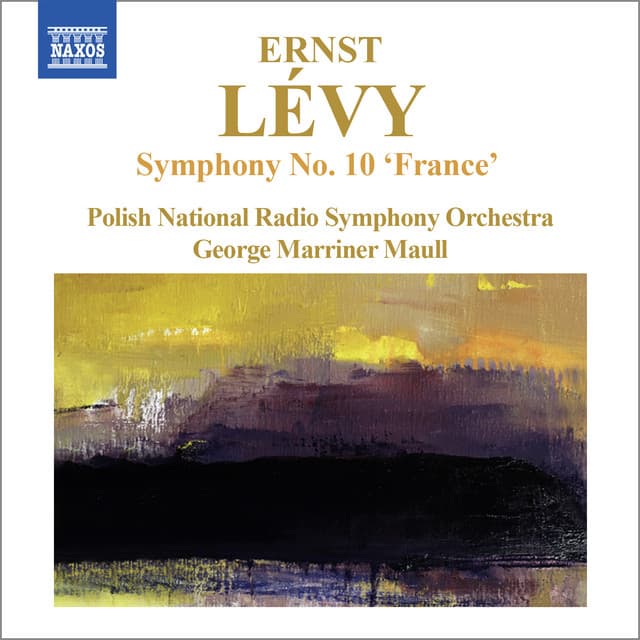 Lévy: Symphony No. 10, "Elégie française" - Ernst Levy