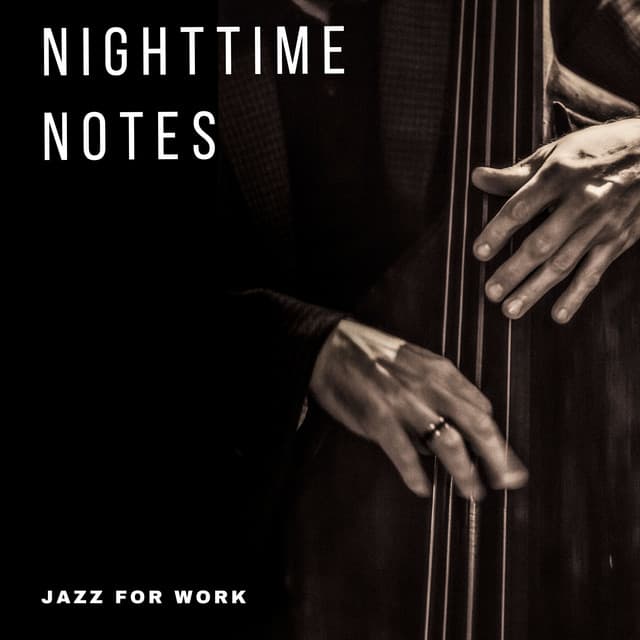 Nighttime Notes: Jazz for Sleep - Jazz for Work
