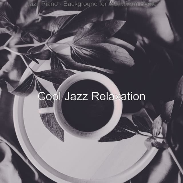 Jazz Piano - Background for Work from Home - Cool Jazz Relaxation