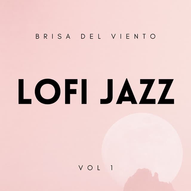 Lofi Jazz: Brisa Del Viento Vol. 1 - Ritmos lofi