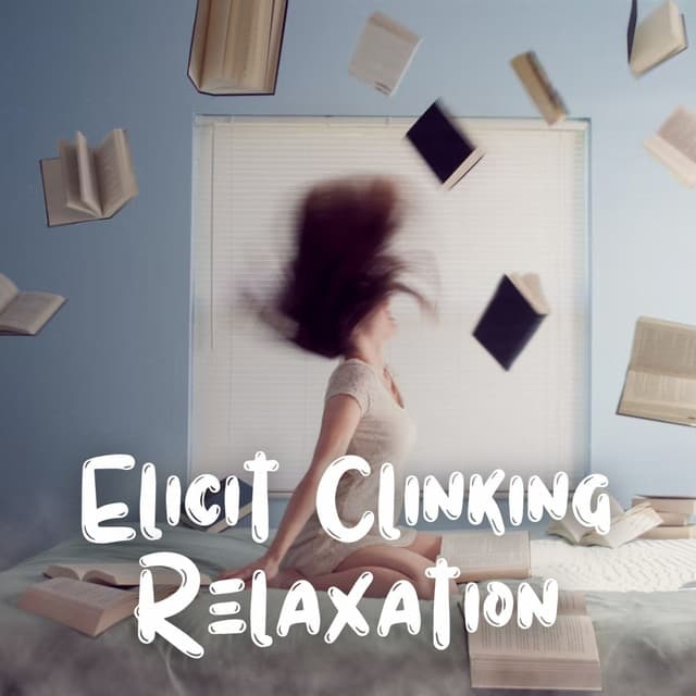 Elicit Clinking Relaxation ASMR - The ASMR Triggers