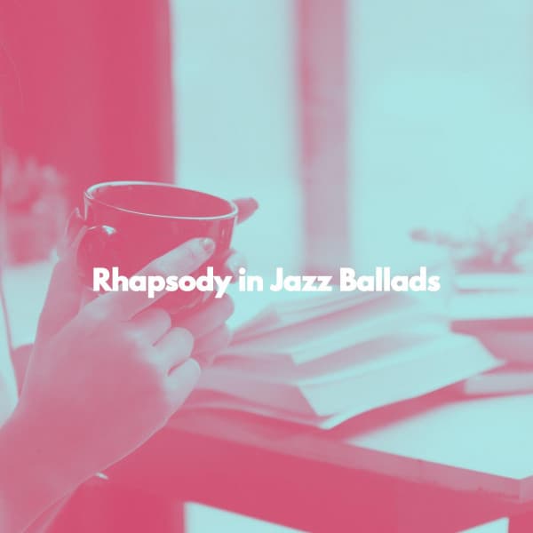 Rhapsody in Jazz Ballads - Jazz para Estudiar
