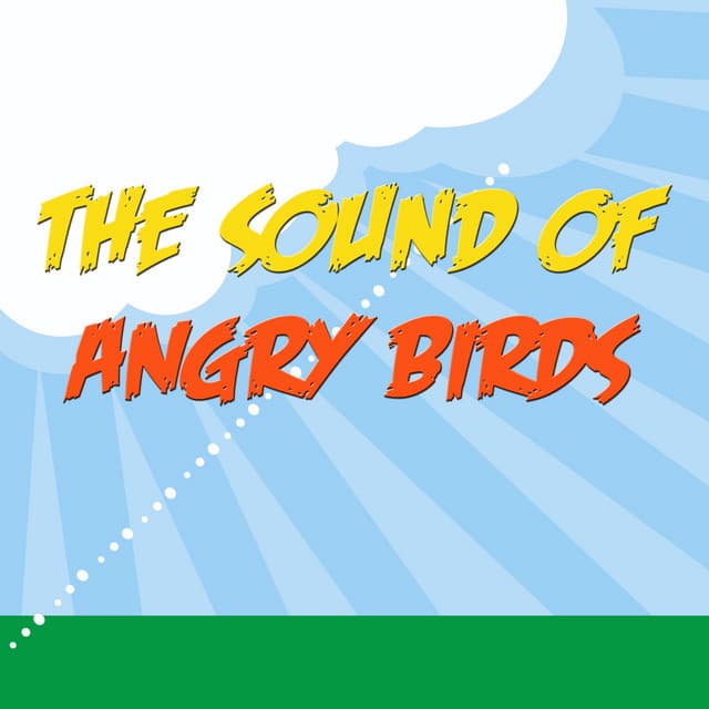 The Sound Of Angry Birds - Birds