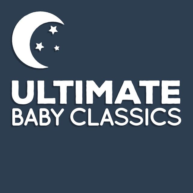 Ultimate Baby Classics - Children Classical Lullabies Club