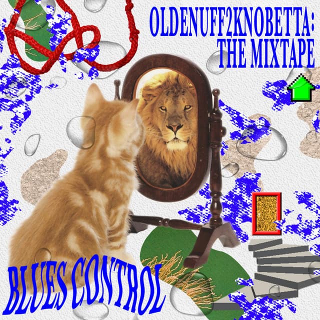 OldEnuff2KnoBetta: the Mixtape - Blues Control