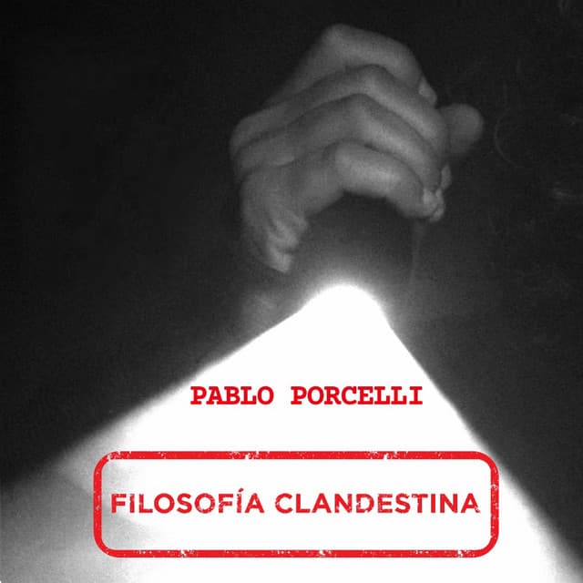 Filosofía Clandestina - Pablo Porcelli