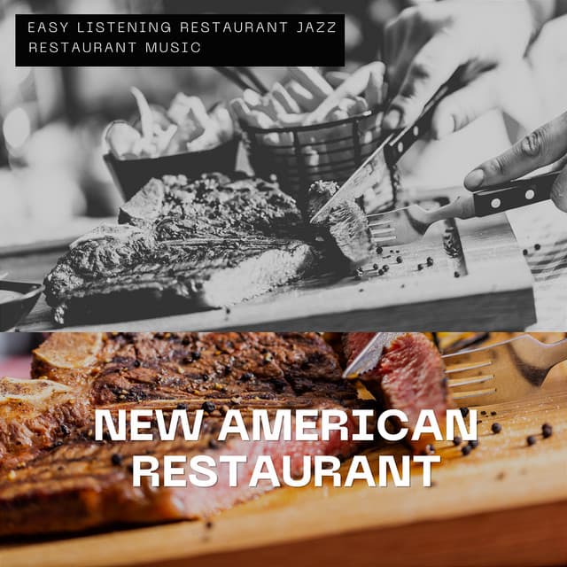 New American Restaurant - Global Eclectic Jazz Essence - Easy Listening Restaurant Jazz