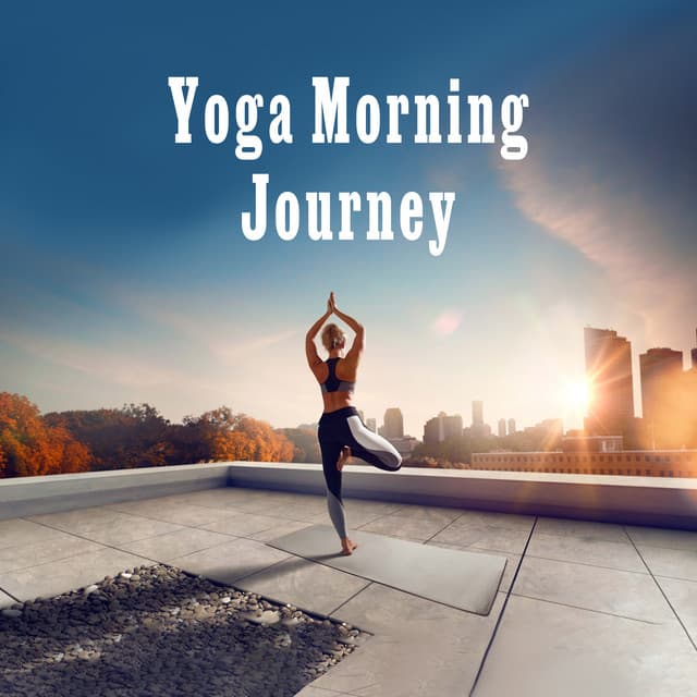 Yoga Morning Journey: Find Your Retreat in Yoga - Yoga Relaxation Music