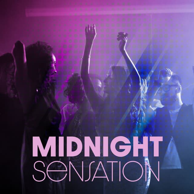 Midnight Sensation: Feel Freedom on the Dance Floor, Party Music, Chill Out for Fun - Crazy Party Music Guys