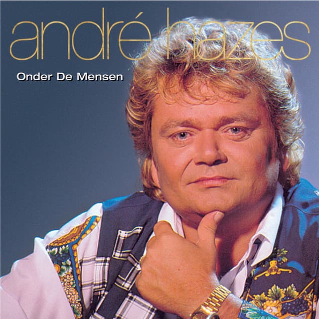 Onder De Mensen - Andre Hazes