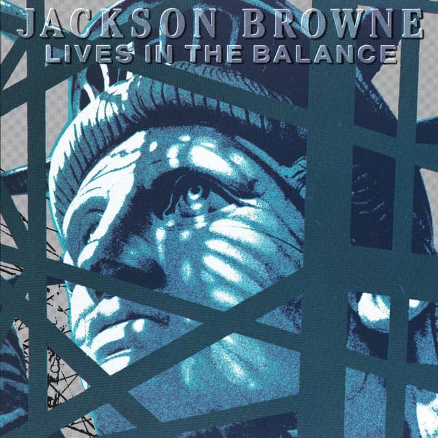 Lives in the Balance - Jackson Browne