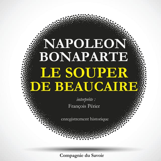 Le souper de Beaucaire de Napoléon - Napoléon